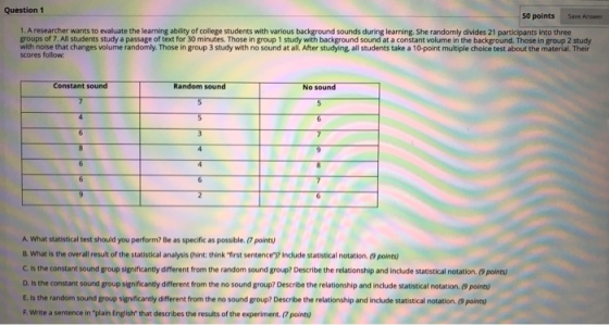 Save Answer Question 1 50 points 1. A researcher wants to evaluate the learning ability of college students with various back