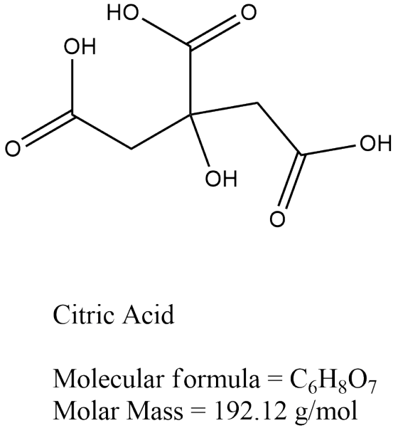 НО ОН — ОН ОН Citric Acid Molecular formula =C6H2O7 Molar Mass = 192.12 g/mol