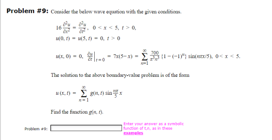 Problem #9: Consider the below wave equation with the given conditions. clu olu 16 0<x< 5, t > 0, Ox2 u(0, 1) = u(5, 1) = 0,