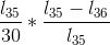 \frac{l_{35}}{30}*\frac{l_{35}-l_{36}}{l_{35}}