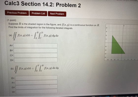 UYU TUTI9W Calc3 Section 14.2: Problem 2 Previous Problem Problem List Next Problem (1 point) Suppose R is the shaded region