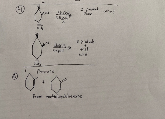 1 produt why? Julci Na CCH CH₃OH Slow why? CHI AC/ Nooche CH₂OH 2 produds fast why? aus Prepare from methyl cyclohexane