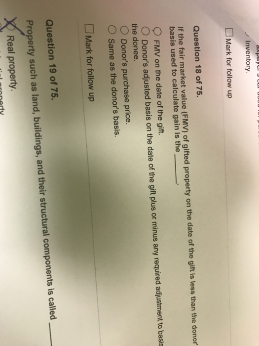 axpayel su u Inventory Mark for follow up Question 18 of 75. If the fair market value (FMV) of gifted property on the date of