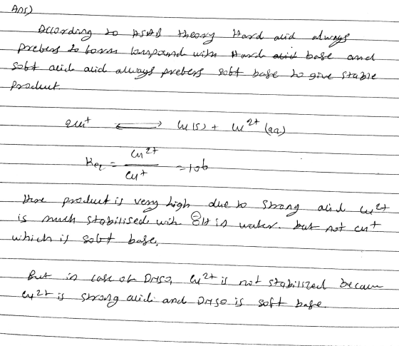 Ans) According to ASAB theory Hard asid always prebers to form lampound with Handatit base and soft alice alich always preber