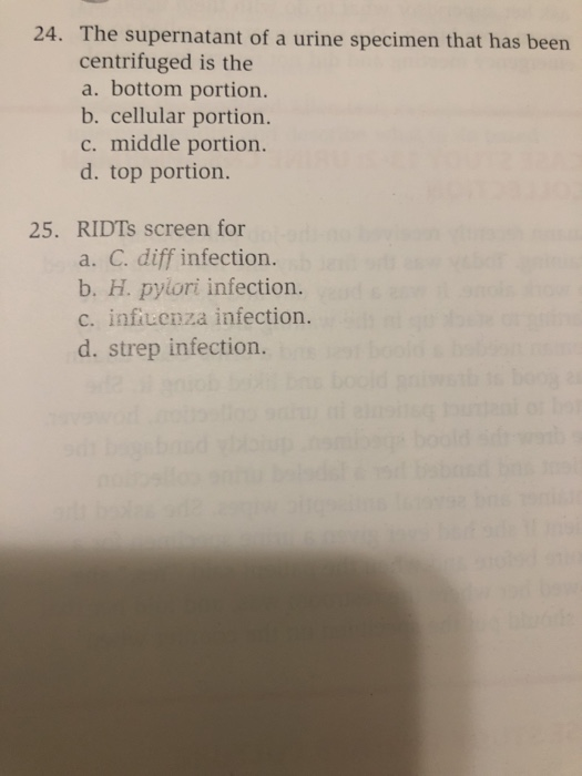 24. The supernatant of a urine specimen that has been centrifuged is the a. bottom portion. b. cellular portion. c. middle po