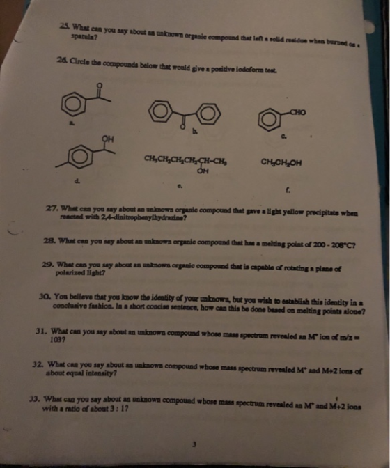 What can you say about an unown organic compound that left a solid residue when burned spatula? 26. Circle the compounds belo