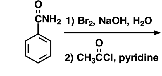 O CNH2 1) Bra, NaOH, H2O 2) CH3CCI, pyridine