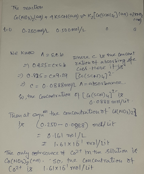 The reaction CO(NO3), (09) + 4 kschlag) = K[C(SCN)4] (09) +2KNO; t=0 0.250 moll 0.500 mol/L 0 we know AzEEL where c where c i