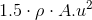 1.5\cdot \rho \cdot A.u^{2}