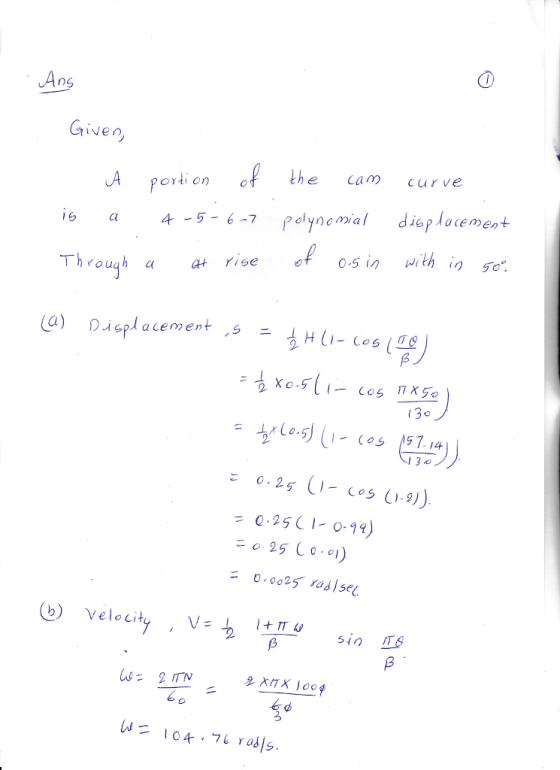 Ans Given A porti on the cam curve 6a45-67 45-67polynooial plyneent Through se 05ith in o Displ acement s (30 0.25( 1-0-1%) = b) velocity ,v- ıtru sinms 6 o ろ