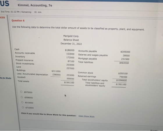 US Kimmel, Accounting, 7e End Time: 01:32 PM / Remaining: 81 min. RCES Question 6 Use the following data to determine the tot