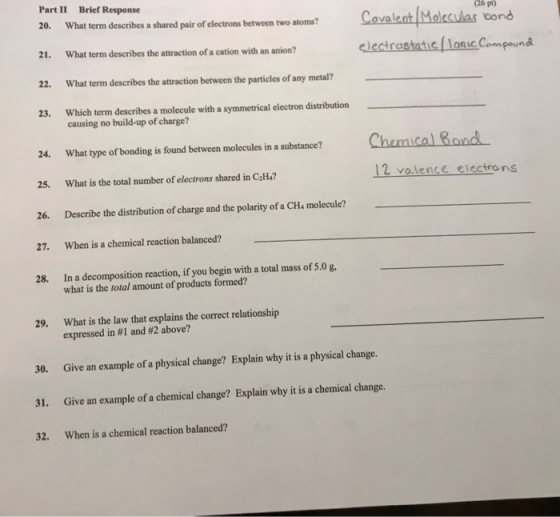 (26 pt) Part II Brief Response 20. What term describes a shared pair of electrons between two atoms? Covalent Molecular cond
