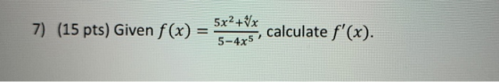 5x² + x 7) (15 pts) Given f(x) = calculate f(x). 5-435