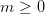 m\geq 0