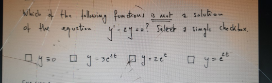 Which of the following functions is not a solution of the equation y - 2y =0? Saleer a single checkbox. Дво от зе“ д-1° oyi