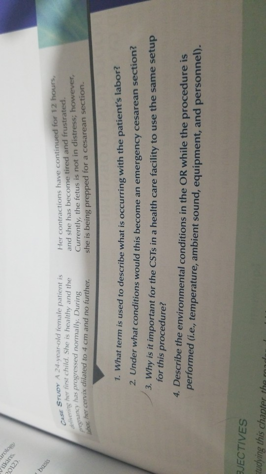 2012) Vilkins urology basis CASE STUDY delivering her first STUDY A 24-year-old female patient is ng her first child. She is