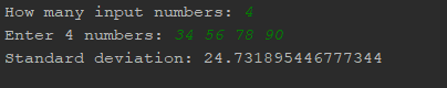How many input numbers: 4 Enter 4 numbers: 34 56 7890 Standard deviation: 24.731895446777344