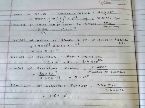 Page MASS OF S PHERE 3 to o 126 3 L2 MOLES ON OF COPPER N SPHEREASS 3 MOLAR MASS GH NO 2 3 No 2 1 (-1 x 10 21 a 2- CHARCE NUMBER or E LECT2. Sox lco CI-ARCnG OF ELECTRON FRACTION OF VED 3 g 5 X10 3.4 X1022. x 10