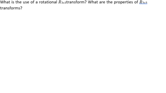 What is the use of a rotational R3x3transform? What are the properties of R3x3 transforms?