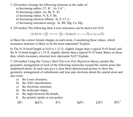 3. (20 marks) Arrange the following elements in the order of: a) Increasing radius: Cl, K*, Ar, Ca2*; b) Increasing radius: