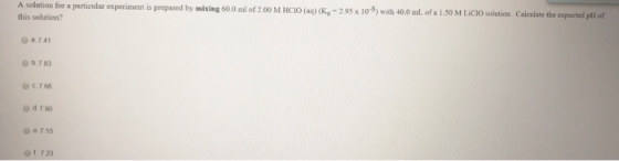 A solution for a particular experiment is prepared by mixing 60.0 ml of 2.00 M HCIO (n) (K, -295 x 10-) with 40.0 ml of a 1.5