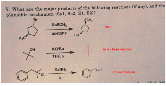 V. What are the major products of the following reactions (if any), and the plausible mechanism (SN1, SN2, E1, E2)? BT SCHE N