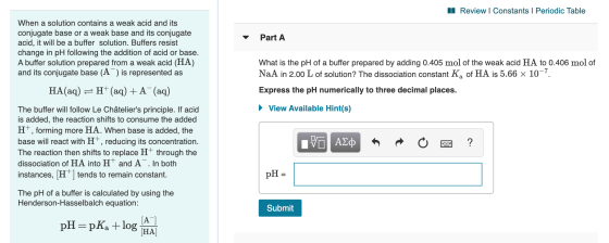 M Review | Constants | Periodic Table - Part A When a solution contains a weak acid and its conjugate base or a weak base and
