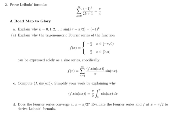2. Prove Leibniz formula: 0 2k + 1-4 A Road Map to Glory a. Explain why k = 0, 1, 2, .. .. sin(kπ + π/2) = (-1) (a) Explain