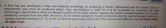 5. A firm has just developed a new cost-reducing technology for producing a certain replacement part for tractors. Since a re