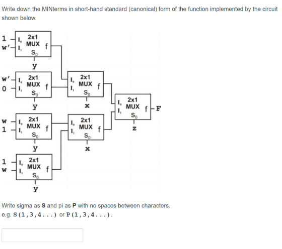 Write down the MINterms in short-hand standard (canonical) form of the function implemented by the circuit shown below. 2x1 M