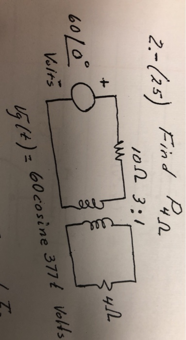 2-(25) Find Pur 102 3:1 341 60/0° 0 Voits Ug 17): 60cosine 3774 volts Z