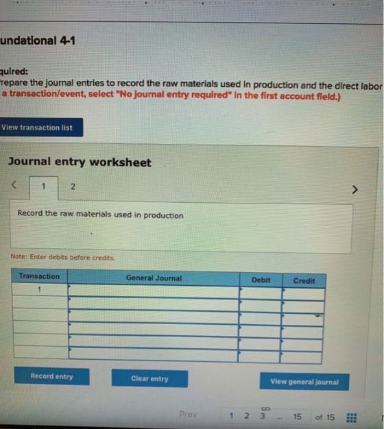 undational 4-1 quired: epare the journal entries to record the raw materials used in production and the direct labor a transa