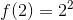 f(2)=2^2
