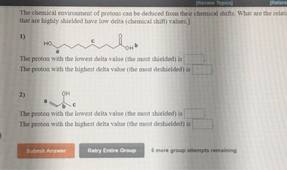 Review Topics] The chemical environment of protons can be deduced from their chemical shifts. What are the relati that are hi