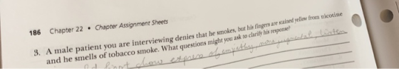 186 Chapter 22 Chapter Assignment Sheets A male patient you are interviewing denies that he smokes, but his fingers are stain