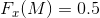 F_x(M) = 0.5