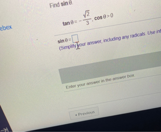 Find sin V2 , cos e > 0 tan 0= - 3 ebex sin 0 = (Simplify your answer, including any radicals. Use int Enter your answer in t