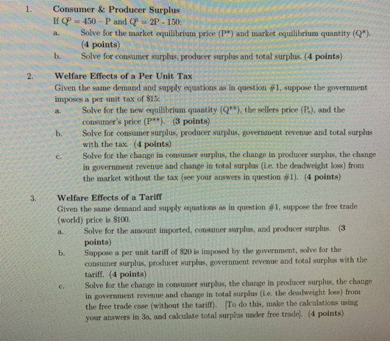 Consumer & Producer Surplus If QP = 450 - P and Q* = 2P - 150: a. Solve for the market equilibrium price (P) and market equil