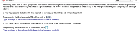 Historically about 90% of MBAs people who have earned a masters degree in business administration from a ce a un versity n a