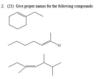2. (21) Give proper names for the following compounds: