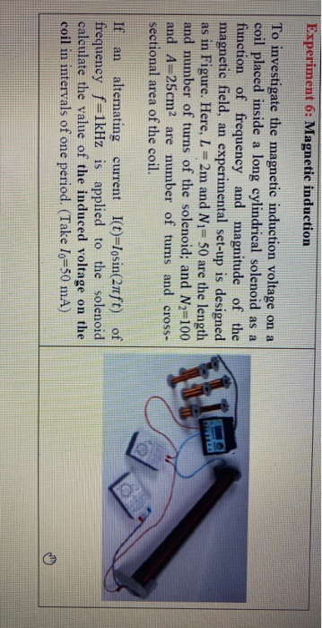 Experiment 6: Magnetic induction To investigate the magnetic induction voltage on a coil placed inside a long cylindrical sol