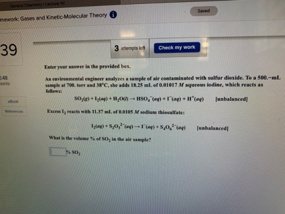 1H Saved mework: Gases and Kinetic-Molecular Theory 39 3 attempts let Check my work Enter your answer in the provided box. An