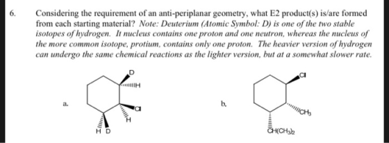Considering the requirement of an anti-periplanar geometry, what E2 product(s) is/are formed from each starting material? Not