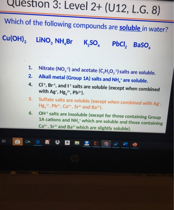 Question 3: Level 2+ (U12, L.G. 8) Which of the following compounds are soluble in water? Cu(OH)2 LINO, NH, Br K,SO PbCl BaSo