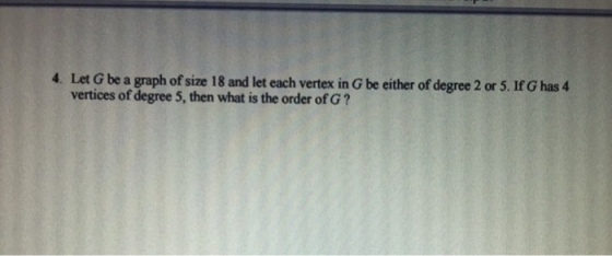 Let G be a graph of size 18 and let each vertex in