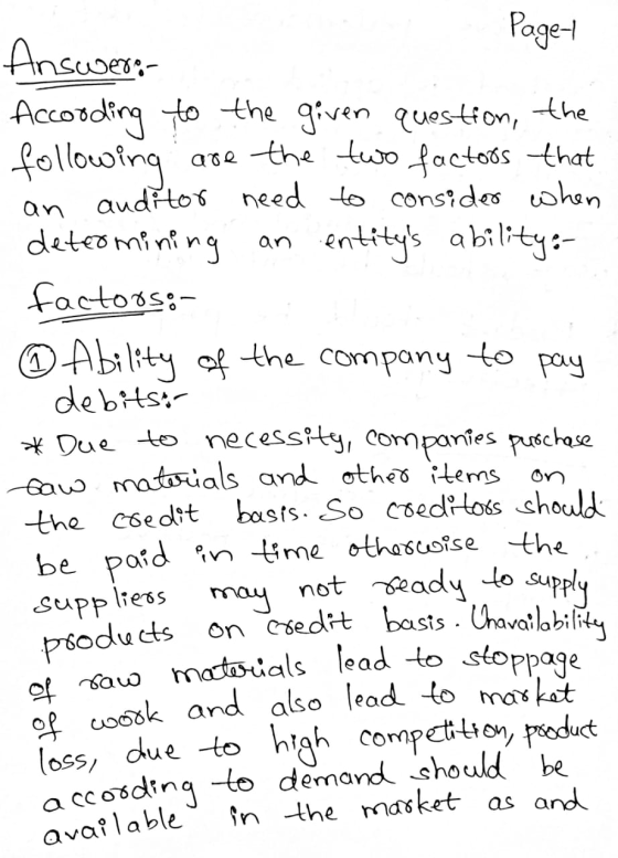 Page-1 Answer: According to the given question, the following are the two factors that an auditor need to consider when deter