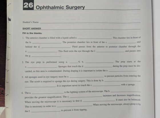 26 Ophthalmic Surgery Students Name SHORT ANSWER Fill in the blanks. 1. The anterior chamber is filled with a liquid called