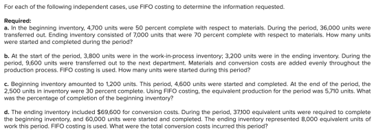 For each of the following independent cases, use FIFO costing to determine the information requested. Required: a. In the beg