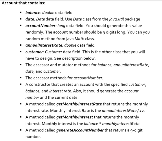 Account that contains: balance: double data field date: Date data field. Use Date class from the java.util package accountNum