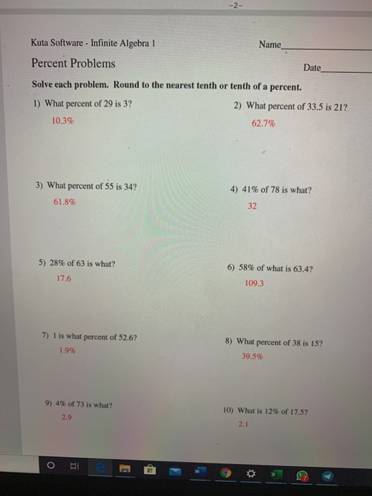 Name Kuta Software - Infinite Algebra 1 Percent Problems Date Solve each problem. Round to the nearest tenth or tenth of a pe